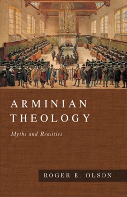 Arminian Theology: Myths and Realities - eBook  -     By: Roger E. Olson
