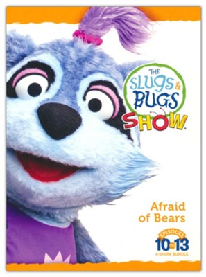 Afraid of Bears, Slugs & Bugs Show Episodes 10-13  - 