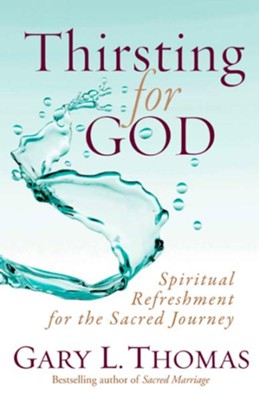 Thirsting for God - eBook  -     By: Gary L. Thomas
