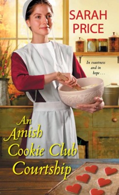 An Amish Cookie Club Courtship, #3  -     By: Sarah Price
