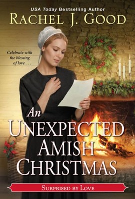 An Unexpected Amish Christmas, #3  -     By: Rachel J. Good
