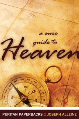 A Sure Guide to Heaven   -     By: Joseph Alleine
