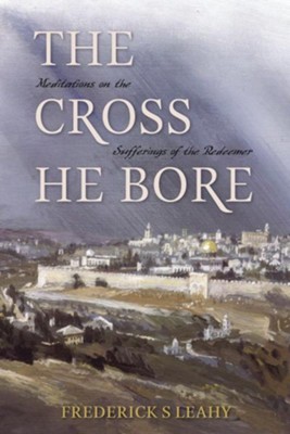 The Cross He Bore   -     By: Frederick Leahy
