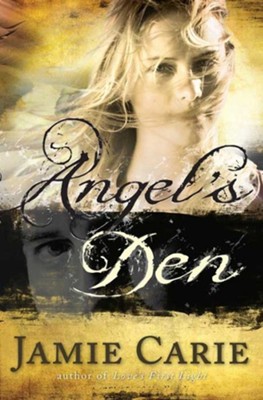 Angel's Den: A Novel - eBook  -     By: Jamie Carie

