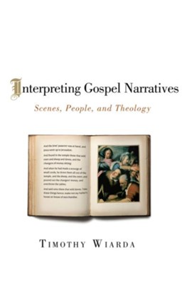 Interpreting Gospel Narratives - eBook  -     By: Timothy Wiarda
