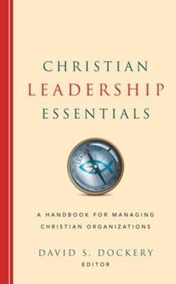 Christian Leadership Essentials - eBook  -     Edited By: David S. Dockery
    By: Edited by David S. Dockery
