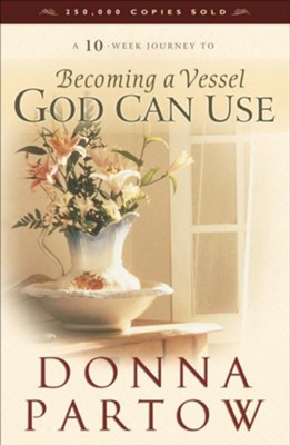 Becoming a Vessel God Can Use - eBook  -     By: Donna Partow
