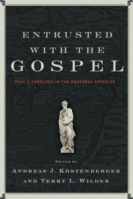 Entrusted with the Gospel - eBook  -     Edited By: Andreas J. Kostenberger, Terry L. Wilder
    By: Andreas J. Kostenberger & Terry L. Wilder, eds.
