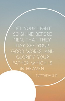Let Your Light So Shine (Matthew 5:16, KJV) Bulletins, 100  - 