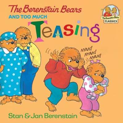 The Berenstain Bears and Too Much Teasing - eBook  -     By: Stan Berenstain, Jan Berenstain
