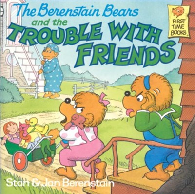 The Berenstain Bears and the Trouble with Friends - eBook  -     By: Stan Berenstain, Jan Berenstain
