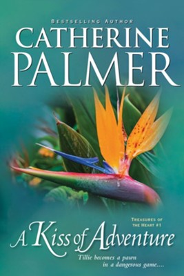 A Kiss of Adventure - eBook  -     By: Catherine Palmer
