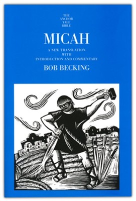 Micah: A New Translation with Introduction and Commentary  -     By: Bob Becking
