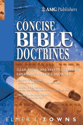 AMG Concise Bible Doctrines - eBook  -     By: Elmer L. Towns
