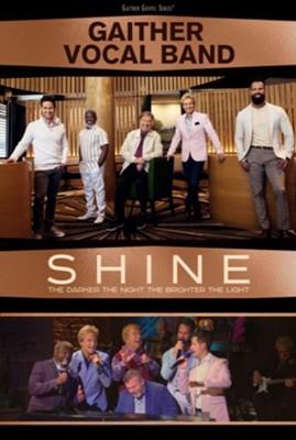 Shine: The Darker The Night The Brighter The Light DVD: Gaither Vocal Band  - Christianbook.com