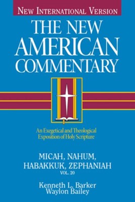 Micha, Nahum, Habakkuk, Zephaniah: New American Commentary [NAC] -eBook  -     By: Kenneth L. Barker, Waylon Bailey
