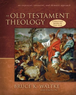 An Old Testament Theology - eBook  -     By: Bruce K. Waltke, Charles Yu
