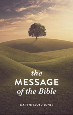The Message of the Bible (KJV) (Pack of 25 Tracts)   -     By: Martyn Lloyd-Jones
