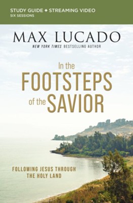 In the Footsteps of the Savior: Following Jesus Through the Holy Land--Study Guide plus Streaming Video  - 
