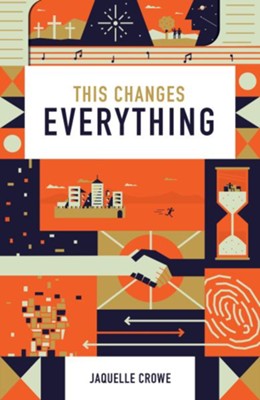 This Changes Everything (Pack of 25 Tracts)  -     By: Jaquelle Crowe
