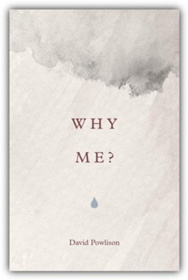 Why Me? (Pack of 25 Tracts)  -     By: David Powlison
