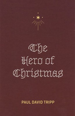The Hero of Christmas (Pack of 25 Tracts)  -     By: Paul David Tripp
