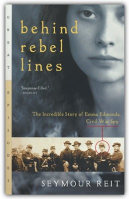 Behind Rebel Lines: The Incredible Story of Emma  Edmonds, Civil War Spy  -     By: Seymour Reit
