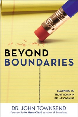Beyond Boundaries: Learning to Trust Again  Relationships - eBook  -     By: Dr. John Townsend
