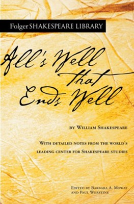 All's Well That Ends Well  -     Edited By: Barbara A. Mowat, Paul Werstine
    By: William Shakespeare
