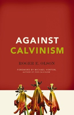 Against Calvinism -eBook  -     By: Roger E. Olson
