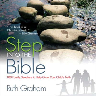 Step into the Bible: 100 Family Devotions to Help Grow Your Child's Faith - eBook  -     By: Ruth Graham
