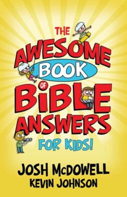 Awesome Book of Bible Answers for Kids, The - eBook  -     By: Josh McDowell, Kevin Johnson
