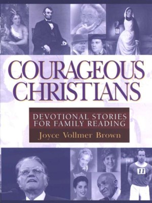 Courageous Christians: Devotional Stories for Family Reading - eBook  -     By: Joyce Brown
