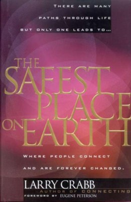 The Safest Place on Earth: Where People Connect and Are Forever Changed