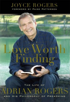 Love Worth Finding: The Life of Adrian Rogers and His Philosophy of Preaching - eBook  -     By: Joyce Rogers
