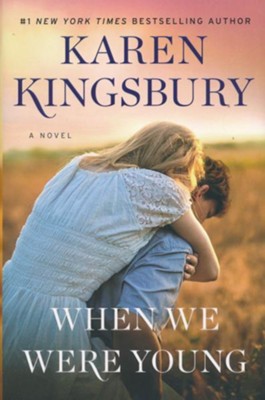 #4: When We Were Young  -     By: Karen Kingsbury
