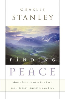 Finding Peace: God's Promise of a Life Free from Regret, Anxiety, and Fear - eBook  -     By: Charles F. Stanley
