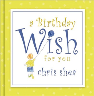 A Birthday Wish for You - eBook  -     By: Chris Shea
