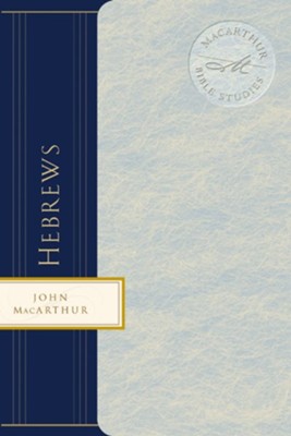 Macarthur Bible Studies: Hebrews - eBook  -     By: John MacArthur
