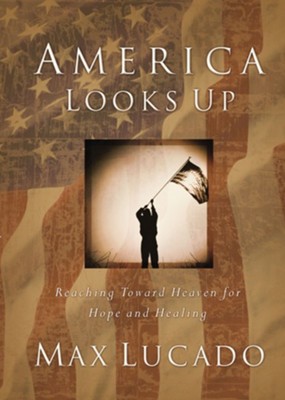 America Looks Up: Reaching Toward Heaven for Hope and Healing - eBook  -     By: Max Lucado
