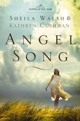 Angel Song - eBook  -     By: Sheila Walsh, Kathryn Cushman
