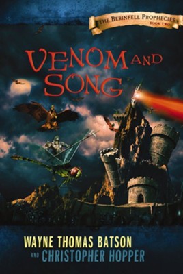 Venom and Song: The Berinfell Prophecies Series - Book Two - eBook  -     By: Wayne Thomas Batson, Christopher Hopper
