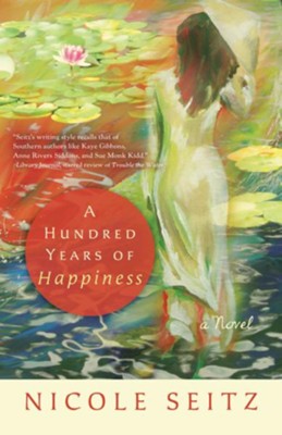 A Hundred Years of Happiness - eBook  -     By: Nicole Seitz
