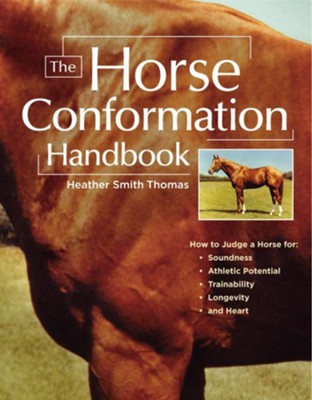 The Horse Conformation Handbook   -     By: Heather Smith Thomas
