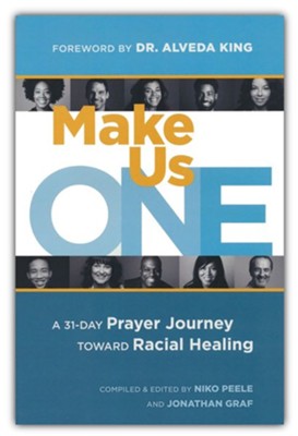 Make Us One: A 31-Day Prayer Journey Toward Racial Healing  -     By: Niko Peele, Jonathan Graf
