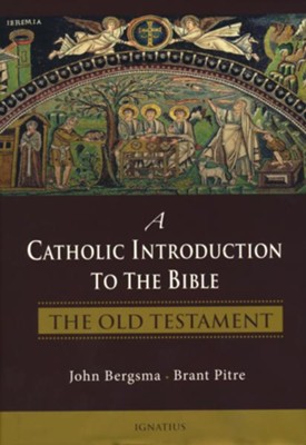 A Catholic Introduction to the Bible: The Old Testament: John Bergsma ...