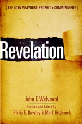 Revelation - eBook: Mark Hitchcock, Philip E. Rawley, John Walvoord ...
