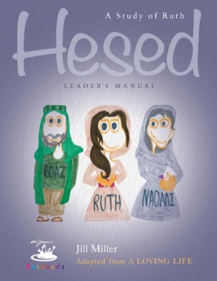 Bethesda's Hesed, Leader's Manual  -     By: Jill Miller
