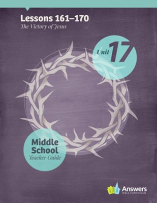 Answers Bible Curriculum Middle School Unit 17 Teacher Guide (2nd Edition)  - 