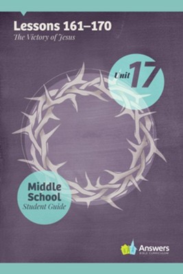 Answers Bible Curriculum Middle School Unit 17 Student Guide (2nd Edition)  - 